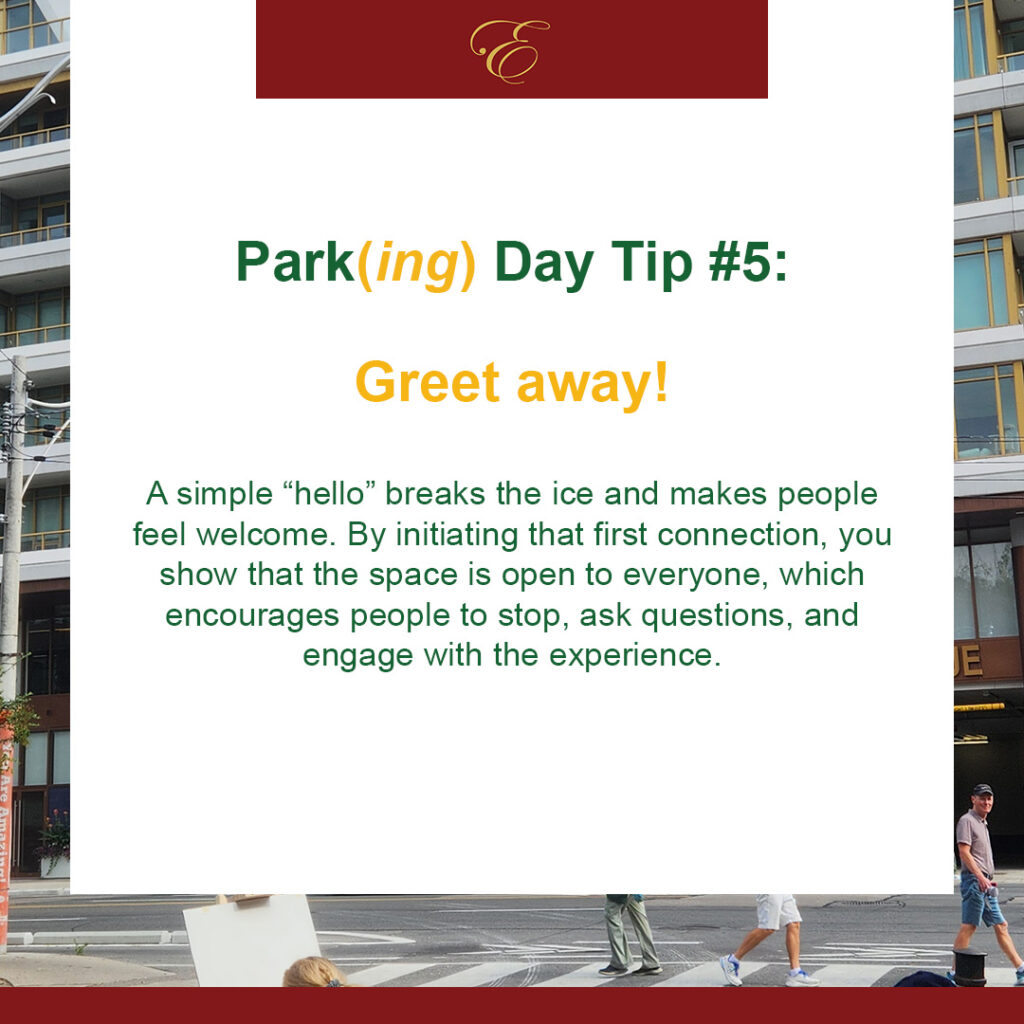 A graphic with a maroon header featuring a golden decorative logo. The title reads 'Park(ing) Day Tip #5' in green and gold text. The main message says, 'Greet away!' Below, green text emphasizes the importance of a simple hello to make people feel welcome and encourage engagement. The background shows a city sidewalk with pedestrians near a building.